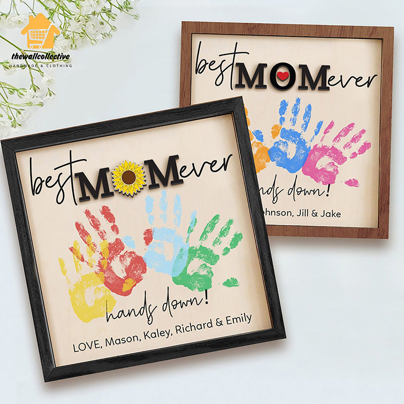 DIY Best Mom Ever Handprint Sign, Custom Mothers Day Wooden Sign